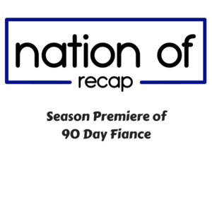 Episode 2 of 90 Day Fiance