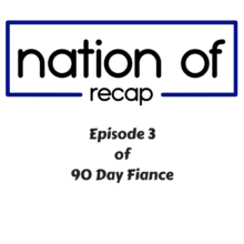 Episode 3 of 90 Day Fiance