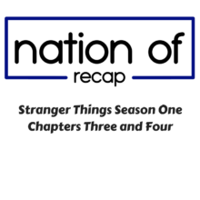 Stranger Things Season One Chapters Three and Four