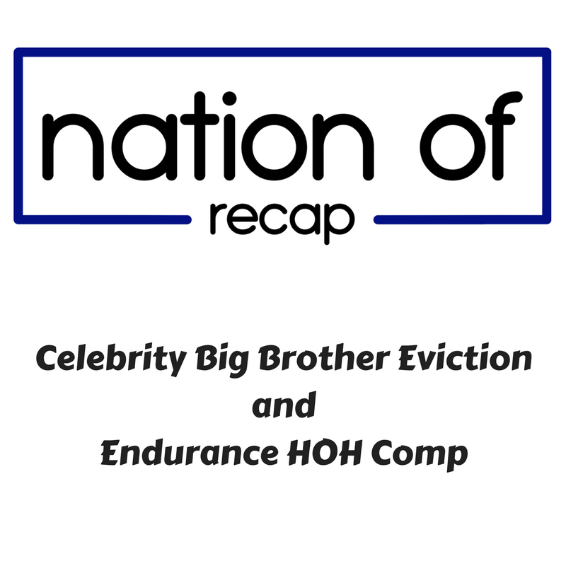 Celebrity Big Brother Eviction and Endurance HOH Comp