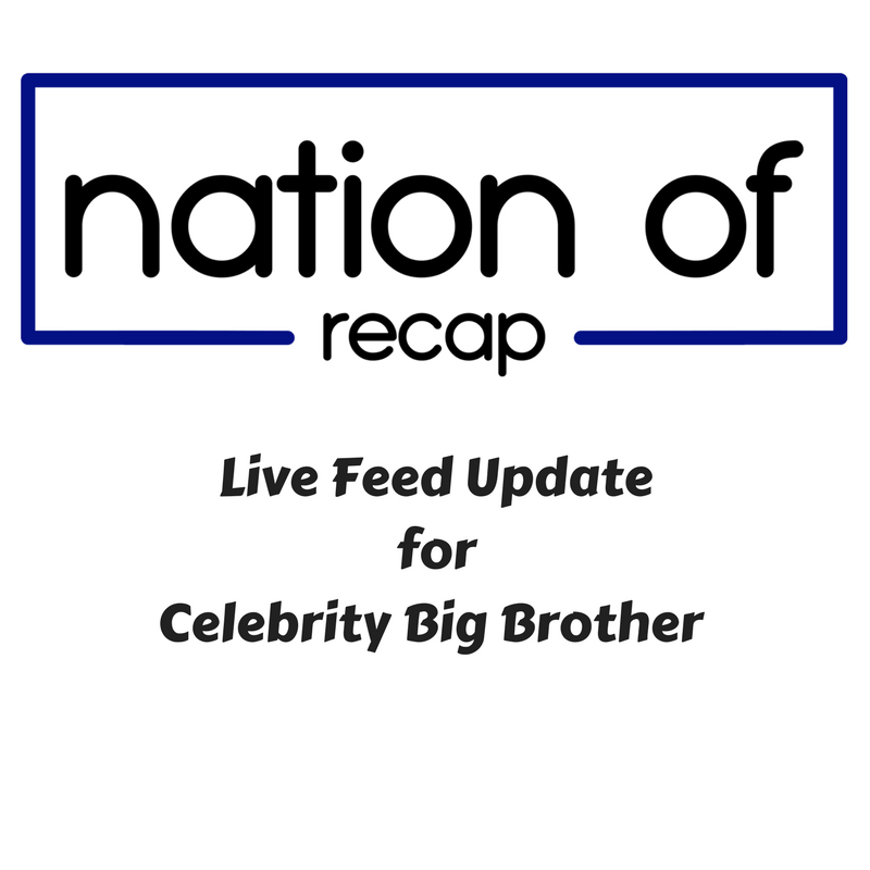 Celebrity Big Brother Live Feed Update