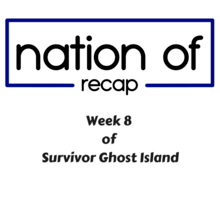 Survivor Ghost Island Week 8