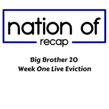 Big Brother 20 Week One Live Eviction