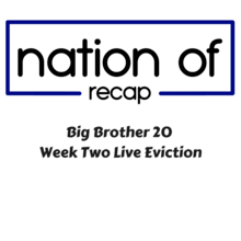 Big Brother 20 Week Two Live Eviction