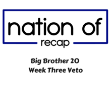 Big Brother 20 Week Three Veto