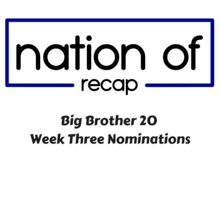 Big Brother 20 Week 3 Nominations and Live Feed Update