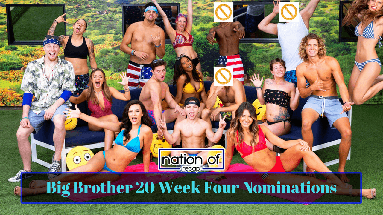 Big Brother 20 Week Four Nominations