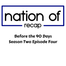 Before the 90 Days Season Two Episode Four