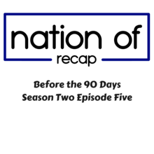 Before the 90 Days Season Two Episode Five