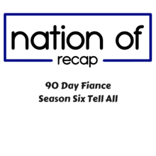 90 Day Fiance Season Six Tell All