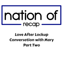 Love After Lockup Conversation with Mary Part Two