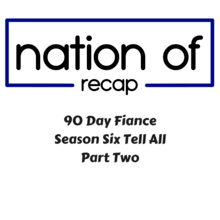 90 Day Fiance Season Six Tell All Part Two