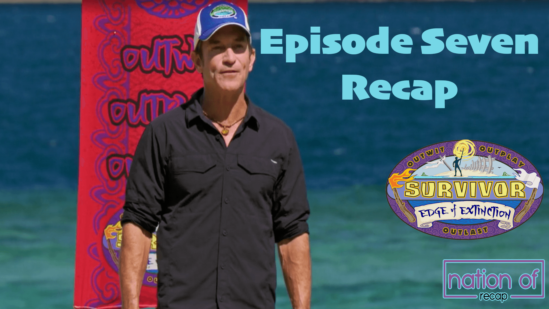 Survivor Edge Of Extinction Episode Seven Recap Nation Of Podcast